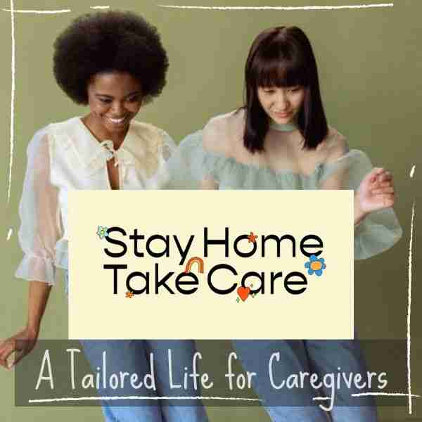 stay home take care logo overlayed on top of picture of two women dancing