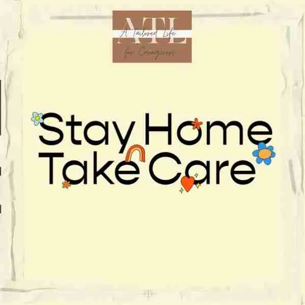 sign that says stay home take care