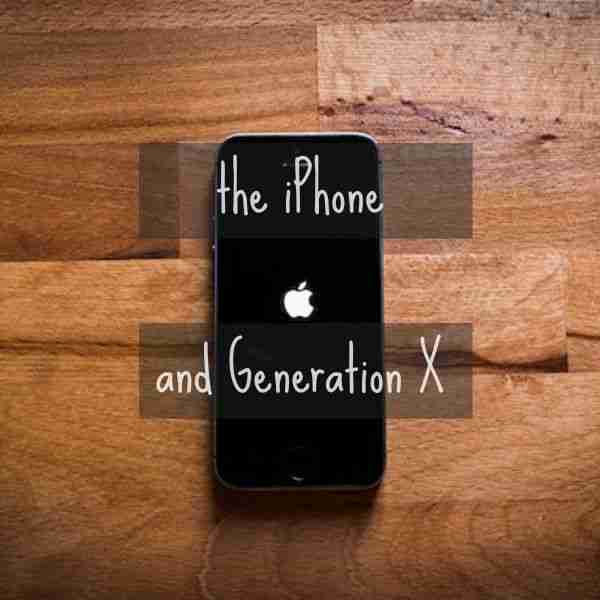 The iPhone and Generation X