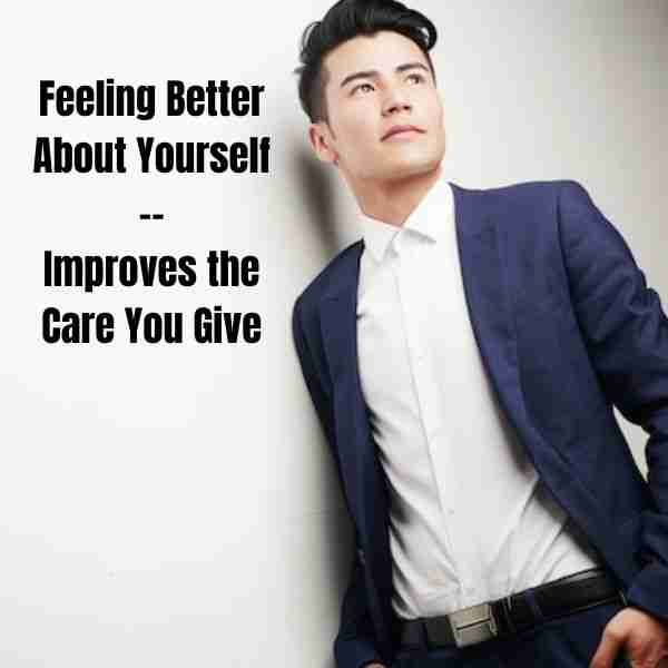 man leaning on a wall next to the text feeling better about yourself improves the care you give