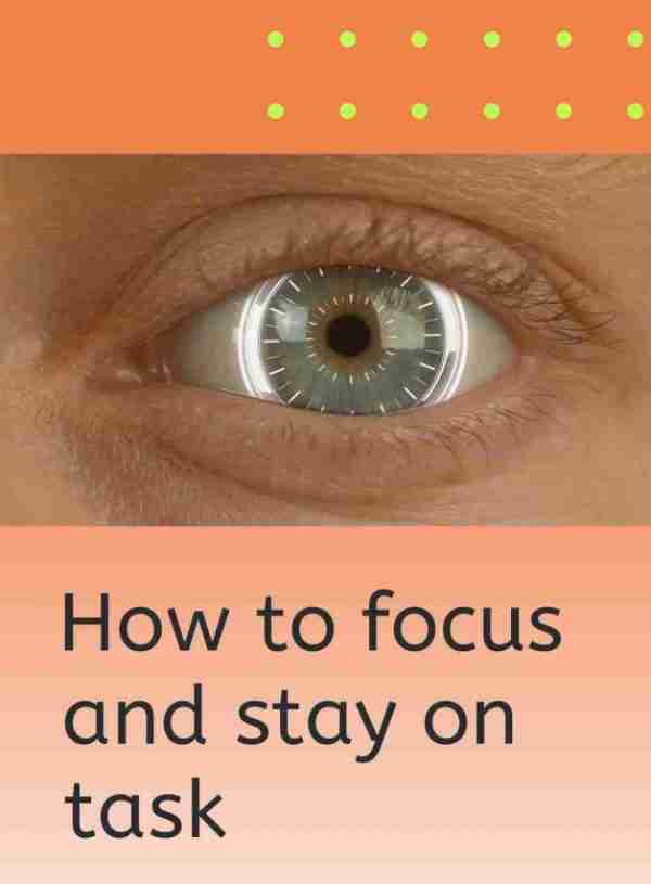 focused eye above the text how to focus and stay on task