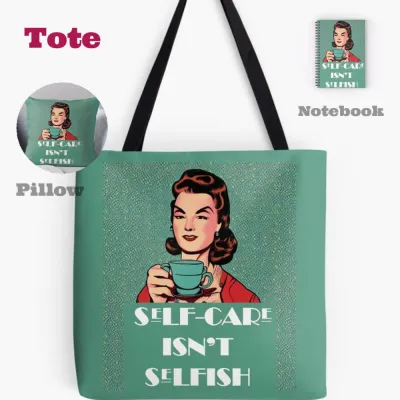 self care isn't selfish collection featuring tote, pillow, and notebook